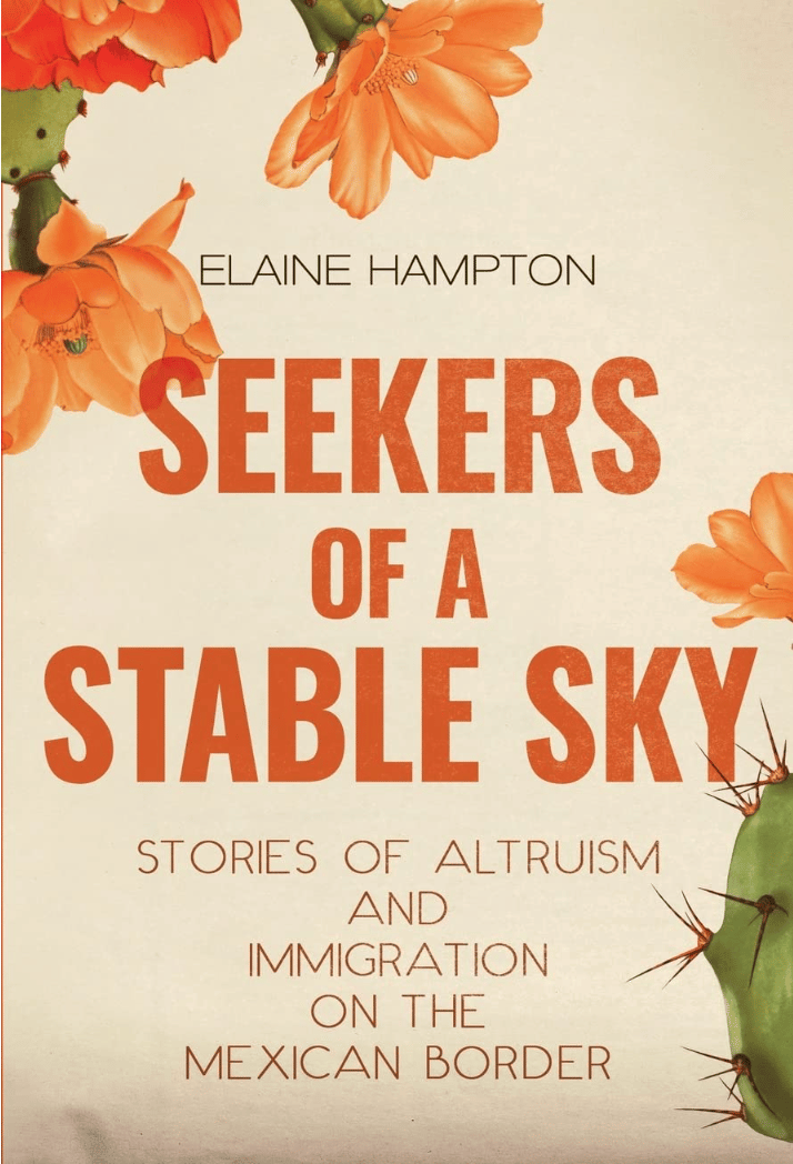 Book cover reading “Seekers of a Stable Sky” by Elaine Hampton, decorated with orange flowers and cactus.
